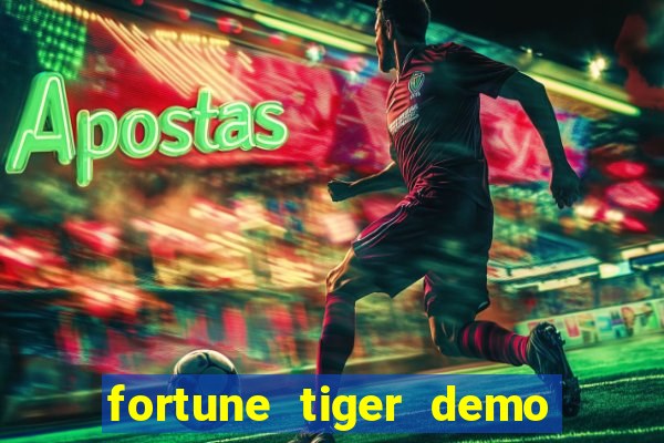 fortune tiger demo dinheiro infinito